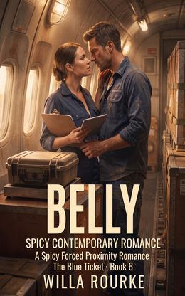 Belly — A Spicy Forced Proximity Romance