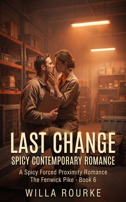 Last Change — A Spicy Forced Proximity Romance